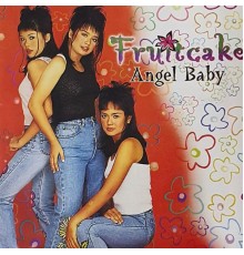 Fruitcake - Angel Baby