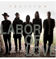 Fruition - Labor of Love