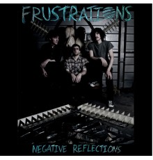 Frustrations - Negative Reflections