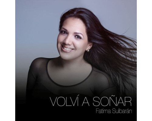 Fátima Sulbarán - Volví a Soñar