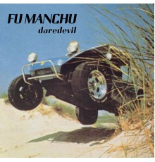 Fu Manchu - Daredevil