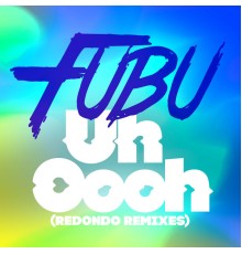 Fubu - Uh Oooh (Redondo Remixes)