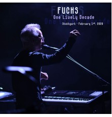 Fuchs - One Lively Decade  (Live)