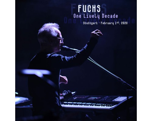 Fuchs - One Lively Decade  (Live)