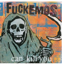 Fuckemos - Can Kill You