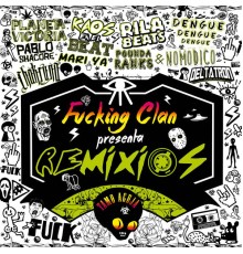 Fucking Clan - Remixios