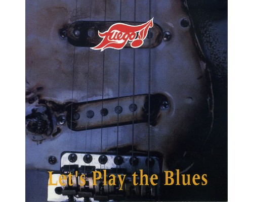 Fuego - Let's Play the Blues