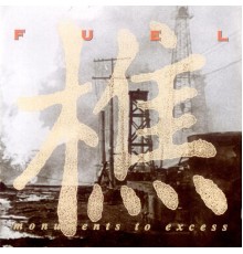 Fuel - Monuments To Excess