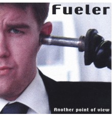 Fueler - Another Point Of View