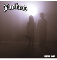 Fuelhead - Little Ones