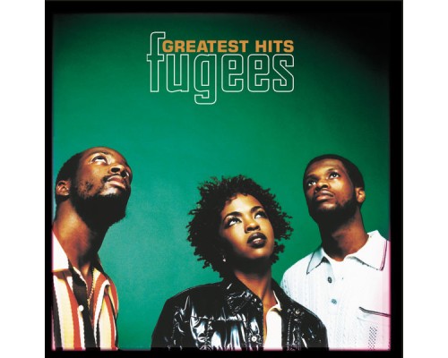 Fugees - Greatest Hits