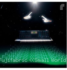 Fujifabric - Small World