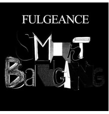 Fulgeance - Smartbanging EP