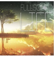 Fullsound - Life (Original Mix)