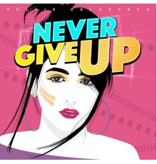 Fulvio Colasanto - Never Give Up