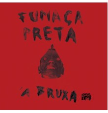 Fumaça Preta - A Bruxa