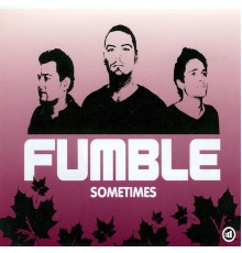 Fumble - Sometimes