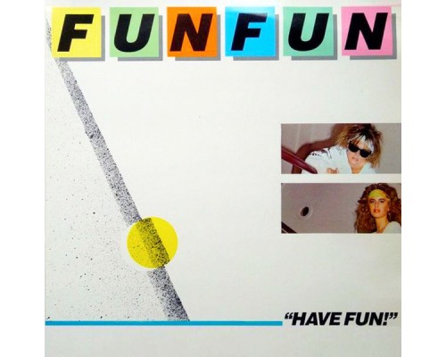 Fun Fun - Have Fun!