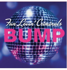 Fun Lovin' Criminals - Bump