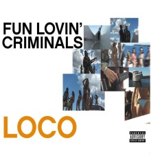 Fun Lovin' Criminals - Loco