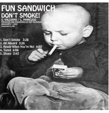 Fun Sandwich - Don't Smoke