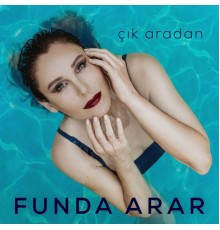 Funda Arar - Çık Aradan