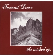 Funeral Diner - The Wicked EP