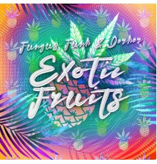 Fungus Funk, Derker - Exotic Fruits