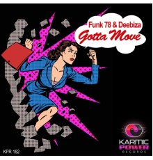 Funk 78, Deebiza - Gotta Move