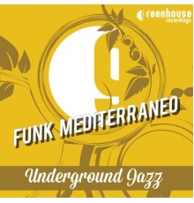 Funk Mediterraneo - Underground Jazz