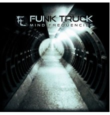 Funk Truck - Mind Frequencies