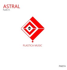 Funk V. - Astral (Original Mix)