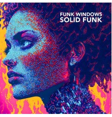 Funk Windows - Solid Funk