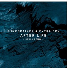 Funkbrainer & Extra Dry - After Life