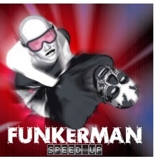 Funkerman - Speed Up