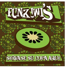 Funkiwi's - Sírvase Su Copa Aquí