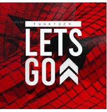 Funkt3Ch - Lets Go