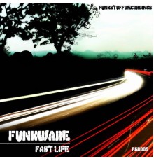 Funkware - Fast Life (Original Mix)