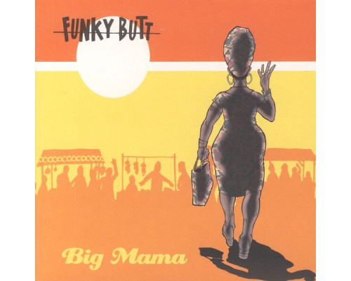 Funky Butt - Big Mama