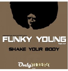 Funky Young - Shake Your Body