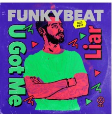 Funkybeat - U Got Me / Liar