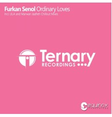 Furkan Senol - Ordinary Loves