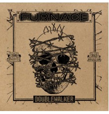 Furnace - Doublewalker