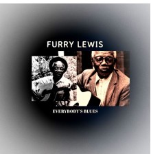 Furry Lewis - Everybody's Blues