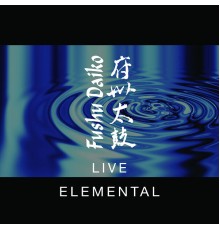 Fushu Daiko - Elemental (Live)