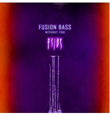 Fusion Bass - Without You