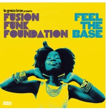 Fusion Funk Foundation and Lo Greco Bros - Feel The Base