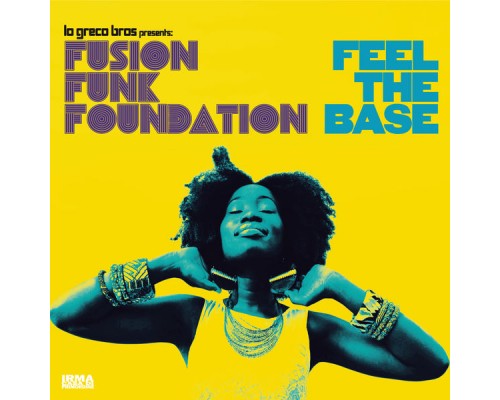 Fusion Funk Foundation and Lo Greco Bros - Feel The Base Fusion Funk Foundation and Lo Greco Bros - Feel The Base
