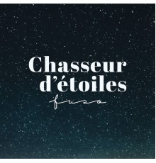 Fuso - Chasseur d'étoiles (Version Française)