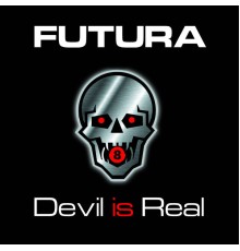 Futura - Devil Is Real